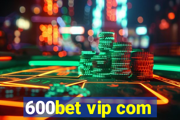 600bet vip com